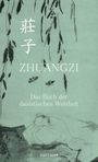 Zhuangzi: Zhuangzi. Das Buch der daoistischen Weisheit, Buch