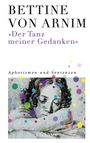 Bettine von Arnim: 'Der Tanz meiner Gedanken', Buch