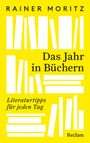 Rainer Moritz: Das Jahr in Büchern. Literaturtipps für jeden Tag, Buch