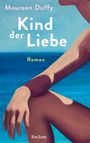 Maureen Duffy: Kind der Liebe. Roman, Buch