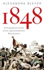 Alexandra Bleyer: 1848. Erfolgsgeschichte einer gescheiterten Revolution, Buch