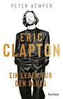 Peter Kemper: Eric Clapton. Ein Leben für den Blues, Buch