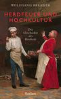 Wolfgang Brenner: Herdfeuer und Hochkultur. Die Geschichte des Kochens, Buch