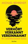 Michael Behrendt: Verhört, verkannt, vereinnahmt. 99 ½ missverstandene Songs, Buch