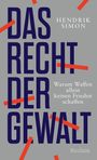 "Das Recht der Gewalt" von Hendrik Simon. Untertitel: "Warum Waffen allein keinen Frieden schaffen." Verlag: Reclam. Graue Fläche, rote Streifen.
