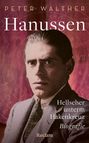 Peter Walther: Hanussen. Hellseher unterm Hakenkreuz. Biografie, Buch