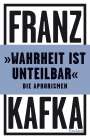 Franz Kafka: »Wahrheit ist unteilbar«, Buch