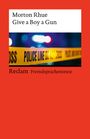 Morton Rhue: Give a Boy a Gun, Buch