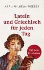 Karl-Wilhelm Weeber: Latein und Griechisch für jeden Tag, Buch
