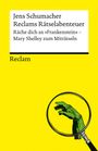 Jens Schumacher: Reclams Rätselabenteuer: Räche dich an "Frankenstein". Mary Shelley zum Miträtseln, Buch