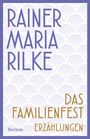 Rainer Maria Rilke: Das Familienfest. Erzählungen, Buch