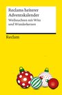 : Reclams heiterer Adventskalender. Weihnachten mit Witz und Wunderkerzen, Buch
