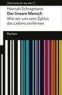 "[Was bedeutet das alles?] Hannah Schragmann Der lineare Mensch Wie wir uns vom Zyklus des Lebens entfernen. Reclam. Bunte Streifen."