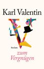 Text: "Karl Valentin, Reclam, zum Vergnügen". Bunte, abstrakte Buchstabenkunst mit humorvollen Details.
