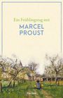Text: "Ein Frühlingstag mit Marcel Proust". Illustration: Blühende Bäume, ein Weg, Gebäude, Person mit gelben Eimern.