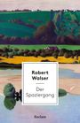 Cover von "Der Spaziergang" von Robert Walser. Bunte Landschaft mit Feldern, Bäumen und einem kleinen Fluss.