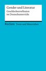 : Gender und Literatur. Geschlechterreflexion im Deutschunterricht. Für die Sekundarstufe II. Texte und Materialien für den Unterricht, Buch