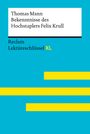 Thomas Mann: Bekenntnisse des Hochstaplers Felix Krull von Thomas Mann: Lektüreschlüssel mit Inhaltsangabe, Interpretation, Prüfungsaufgaben mit Lösungen, Lernglossar. (Reclam Lektüreschlüssel XL), Buch