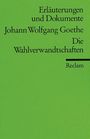 Johann Wolfgang von Goethe: Wahlverwandtschaften - Erläuterungen und Dokumente, Buch