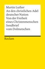 Martin Luther: An den christlichen Adel deutscher Nation. Von der Freiheit eines Christenmenschen. Sendbrief vom Dolmetschen, Buch