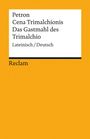 Petronius Arbiter: Cena Trimalchionis / Das Gastmahl des Trimalchio, Buch