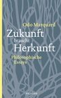 Odo Marquard: Zukunft braucht Herkunft, Buch