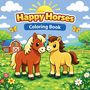 „Happy Horses Coloring Book“. Zwei lächelnde Ponys stehen auf einer Blumenwiese vor einem roten Stall. Sonnenaufgang im Hintergrund.