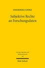 Friederike Knoke: Subjektive Rechte an Forschungsdaten, Buch