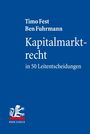 Titel: "Kapitalmarktrecht in 50 Leitentscheidungen" von Timo Fest und Ben Fuhrmann. Unten links ist ein Löwen-Logo.