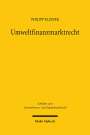 Philipp Kleiner: Umweltfinanzmarktrecht, Buch