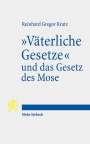 Reinhard Gregor Kratz: "Väterliche Gesetze" und das Gesetz des Mose, Buch