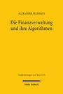 Alexander Feldhaus: Die Finanzverwaltung und ihre Algorithmen, Buch