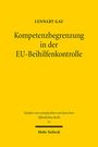 Lennart Gau: Kompetenzbegrenzung in der EU-Beihilfenkontrolle, Buch