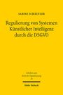 Sabine Schäufler: Regulierung von Systemen Künstlicher Intelligenz durch die DSGVO, Buch