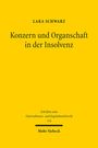 Lara Schwarz: Konzern und Organschaft in der Insolvenz, Buch