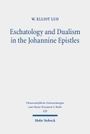 W. Elliot Luo: Eschatology and Dualism in the Johannine Epistles, Buch