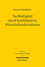 Malin Nischwitz: Nachhaltigkeit durch konditionierte Wirtschaftssubventionen, Buch