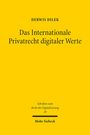 Derwis Dilek: Das Internationale Privatrecht digitaler Werte, Buch