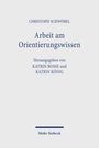 Christoph Schwöbel: Arbeit am Orientierungswissen, Buch