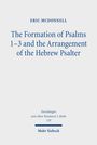 Eric McDonnell: The Formation of Psalms 1-3 and the Arrangement of the Hebrew Psalter, Buch