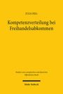 Julia Hill: Kompetenzverteilung bei Freihandelsabkommen, Buch