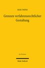 Meik Thöne: Grenzen verfahrensrechtlicher Gestaltung, Buch