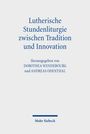 : Lutherische Stundenliturgie zwischen Tradition und Innovation, Buch