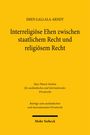 Imen Gallala-Arndt: Interreligiöse Ehen zwischen staatlichem Recht und religiösem Recht, Buch