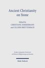 "Ancient Christianity on Stone", bearbeitet von Christiane Zimmermann und Cilliers Breytenbach; Verlag: Mohr Siebeck.