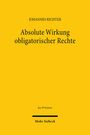 Johannes Richter: Absolute Wirkung obligatorischer Rechte, Buch
