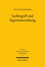 Jan Felix Hoffmann: Sachbegriff und Eigentumsordnung, Buch