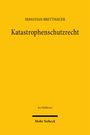 Sebastian Bretthauer: Katastrophenschutzrecht, Buch