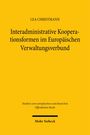 Lea Christmann: Interadministrative Kooperationsformen im Europäischen Verwaltungsverbund, Buch
