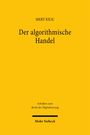 Oben: "MERT KILIC". Mitte: "Der algorithmische Handel". Unten: "Schriften zum Recht der Digitalisierung", "Mohr Siebeck". Goldener Hintergrund.